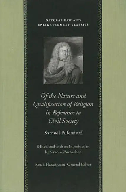 Of the Nature and Qualification of Religion in Reference to Civil Society by Samuel Pufendorf