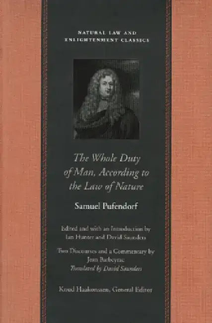 The Whole Duty of Man, According to the Law of Nature by Samuel Pufendorf