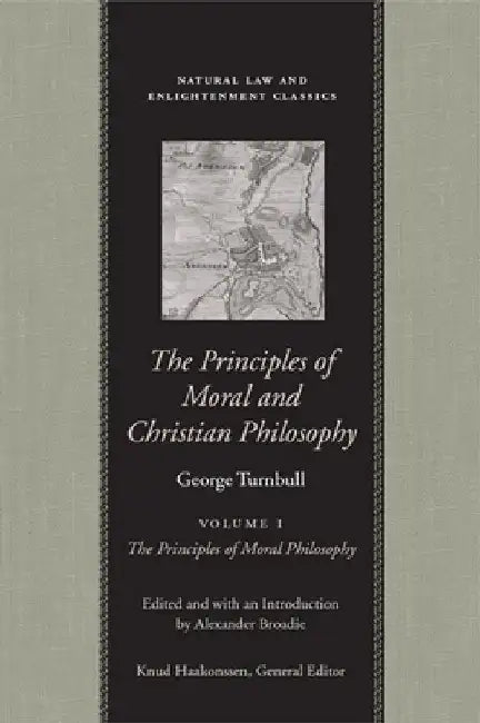 The Principles of Moral and Christian Philosophy by George Turnbull