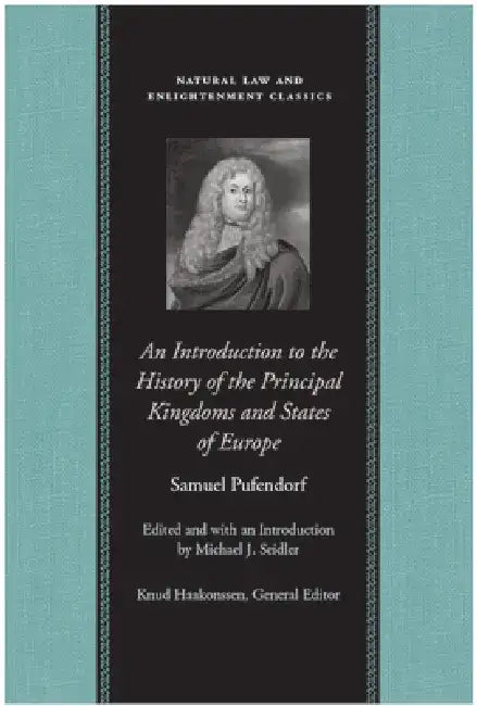 An Introduction to the History of the Principal Kingdoms and States of Europe by Samuel Pufendorf