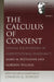 The Calculus of Consent: Logical Foundations of Constitutional Democracy by James M. Buchanan