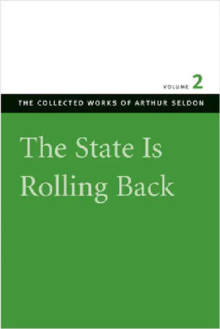 The State Is Rolling Back by Arthur Seldon