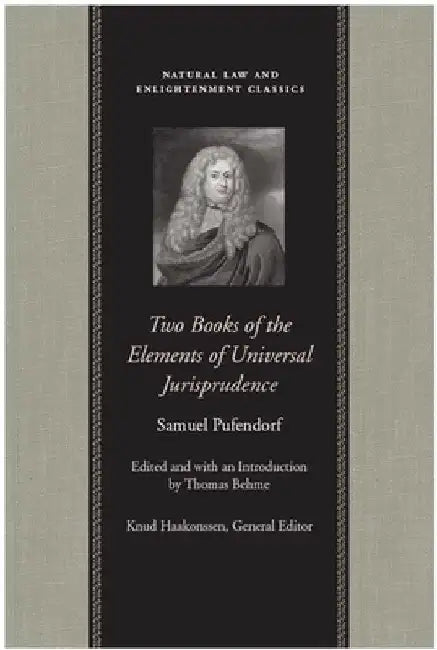 Two Books of the Elements of Universal Jurisprudence by Samuel Pufendorf