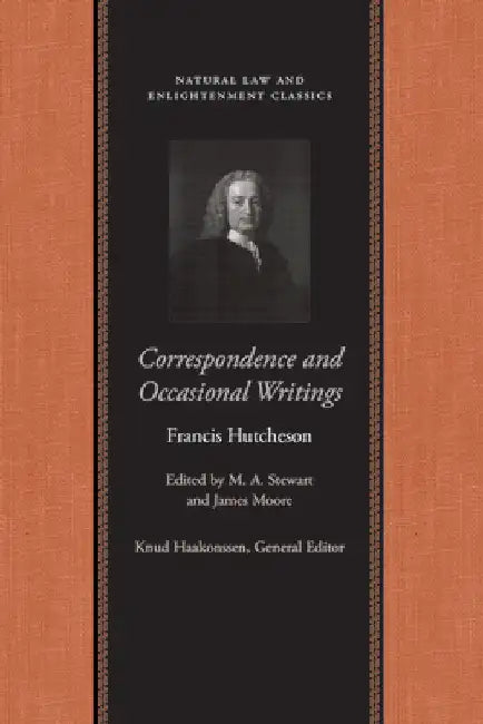 Correspondence and Occasional Writings by Francis Hutcheson