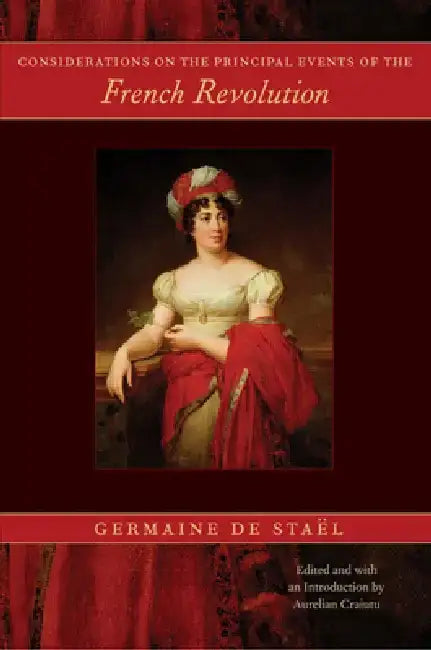 Considerations on the Principal Events of the French Revolution by Germaine de Staël
