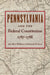 Pennsylvania and the Federal Constitution, 1787-1788 by John Bach McMaster