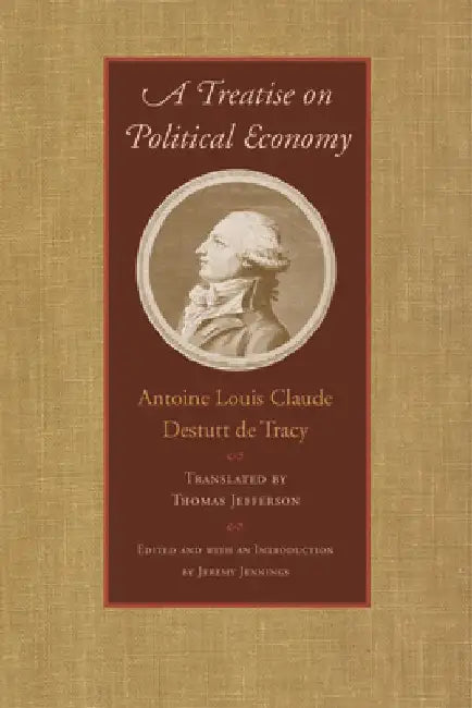 A Treatise on Political Economy by Antoine Louis Claude Destutt de Tracy