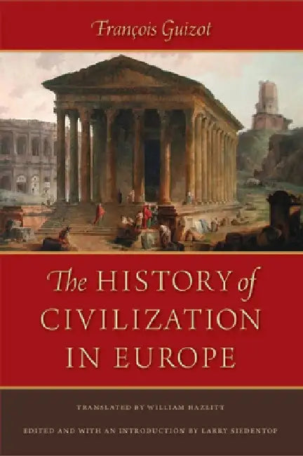 The History of Civilization in Europe by Francois Pierre Guilaume Guizot