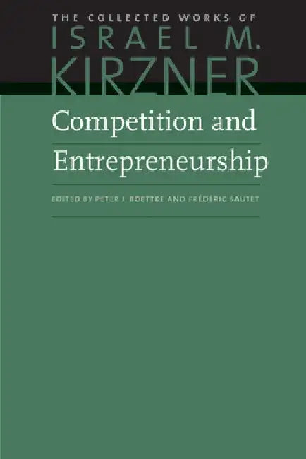 Competition and Entrepreneurship by Israel M. Kirzner