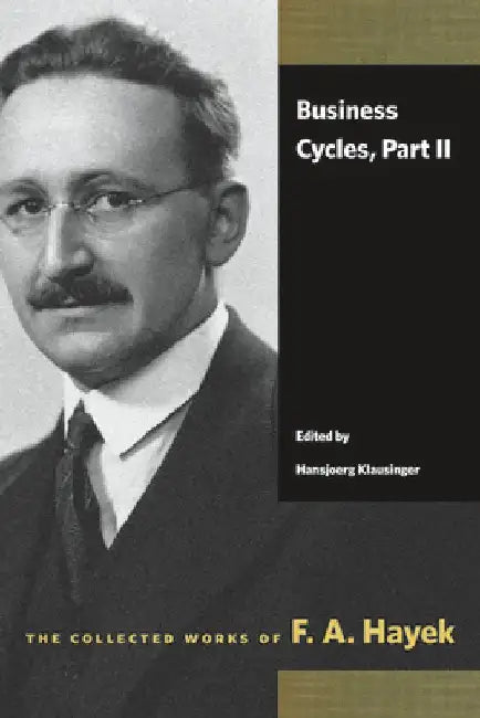 Business Cycles, Part II by F. A. Hayek