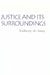 Justice and Its Surroundings by Anthony De Jasay
