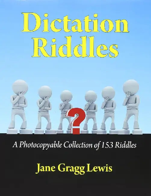 Dictation Riddles: A Photocopiable Collection of 153 Riddles by Jane Gragg Lewis