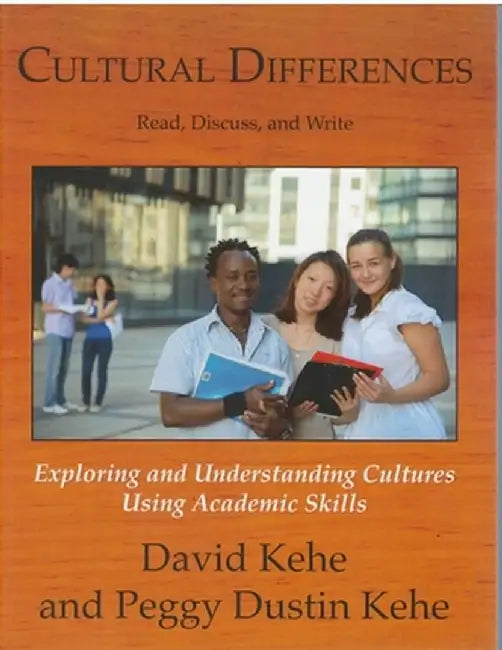 Cultural Differences: Exploring and Understanding Cultures Using Academic Skills by David Kehe
