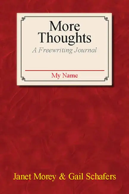 More Thoughts: A Freewriting Journal by Janet Morey