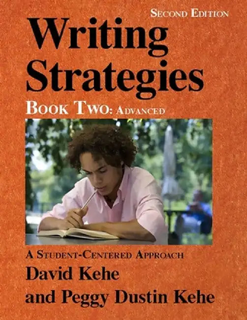 Writing Strategies, Book 2: A Student-Centered Approach by Peggy Dustin Kehe
