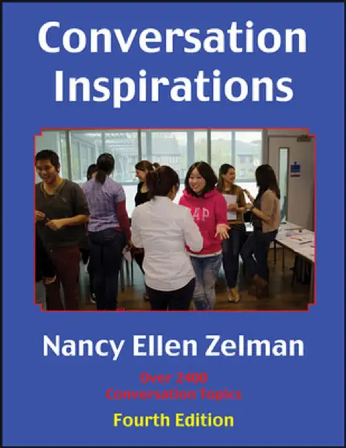 Conversation Inspirations: Over 2400 Conversation Topics by Nancy Ellen Zelman