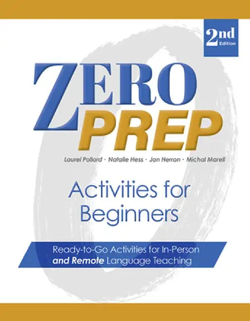 Zero Prep Activities for Beginners: Ready-To-Go Activities for In-Person and Remote Language Teaching by Michal Marell, MS