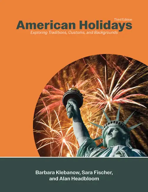 American Holidays: Exploring Traditions, Customs, and Backgrounds by Barbara Klebanow