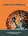 American Holidays: Exploring Traditions, Customs, and Backgrounds by Barbara Klebanow