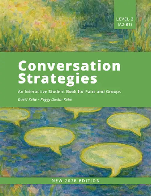 Conversation Strategies: An Interactive Student Book for Pairs and Groups by David Kehe