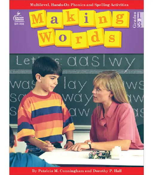 Making Words: Multilevel, Hands-On, Developmentally Appropriate Spelling and Phonics Activities by Patricia M. Cunningham, Dorothy P. Hall, Tom Heggie