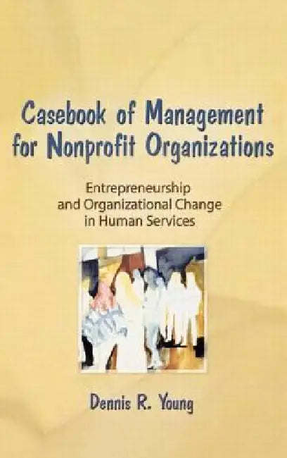 Casebook Management For Non-Profit Organizations: Enterpreneurship & Occup by Dennis Young
