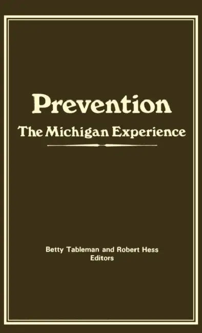Prevention: The Michigan Experience by Robert E. Hess