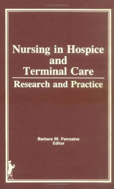 Nursing in Hospice and Terminal Care by Barbara Petrosino