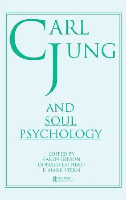 Carl Jung and Soul Psychology by Donald Lathrop