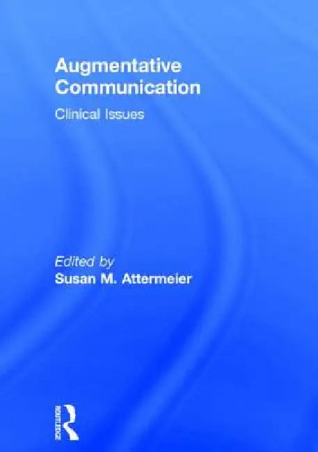 Augmentative Communication: Clinical Issues by Susan Attermeier