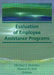 Evaluation of Employee Assistance Programs by Marvin D Feit