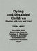 Dying and Disabled Children: Dealing with Loss and Grief by Harold M. Dick