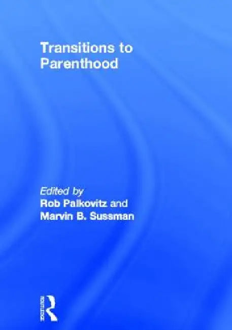 Transitions to Parenthood by Palkovitz Robin J