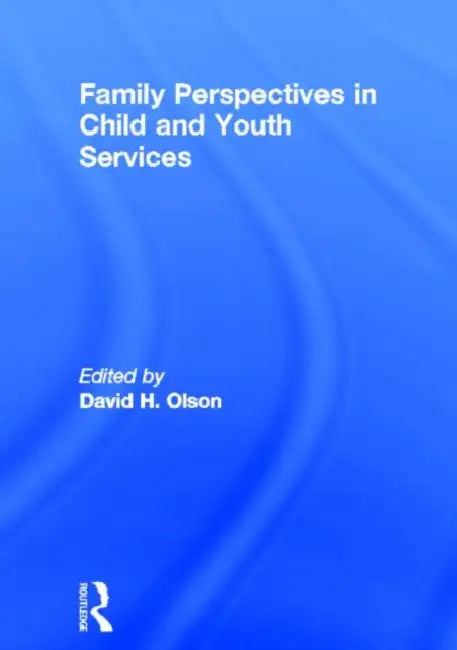 Family Perspectives in Child and Youth Services by David Olson, Jerome Beker