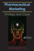Pharmaceutical Markeing: Strategy and Cases by Mickey C. Smith