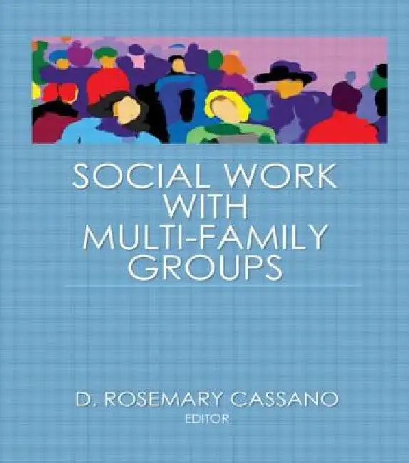 Social Work with Multi-Family Groups by D. Rosemary Cassano