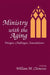 Ministry With the Aging: Designs, Challenges, Foundations by William M Clements