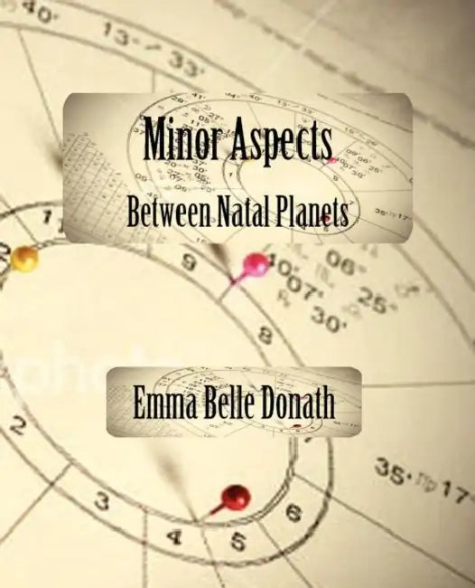 Minor Aspects Between Natal Planets by Emma Belle Donath