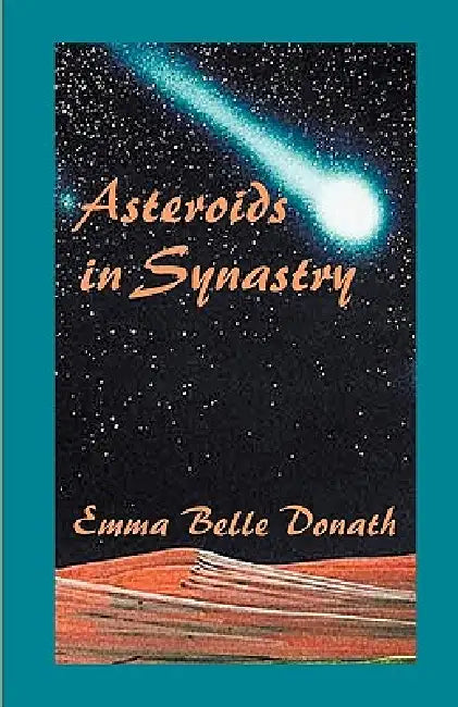 Asteroids in Synastry by Emma B. Donath