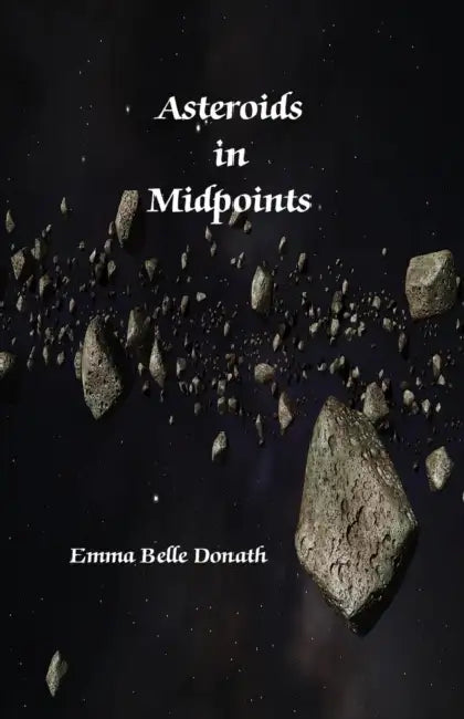 Asteroids in Midpoints by Emma Belle Donath