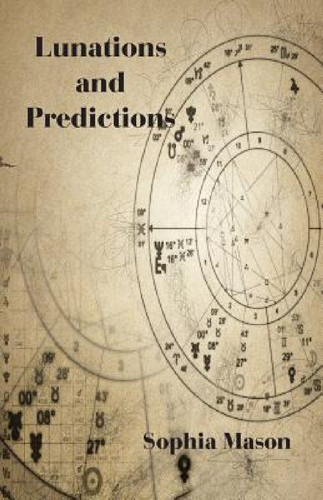 Lunations and Predictions by Sophia Mason