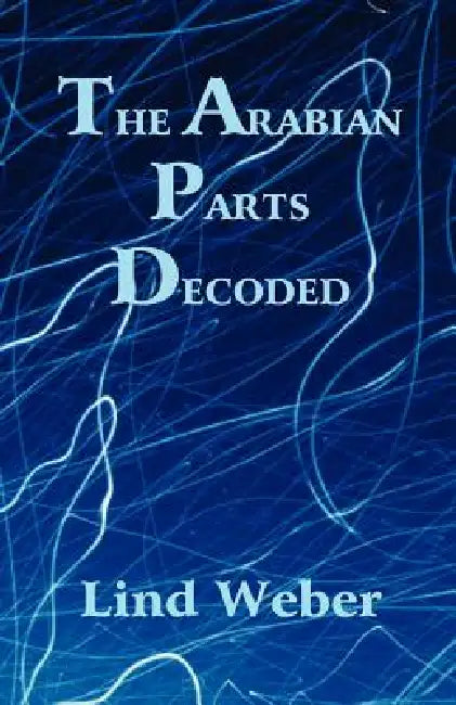 The Arabian Parts Decoded by Lind Weber