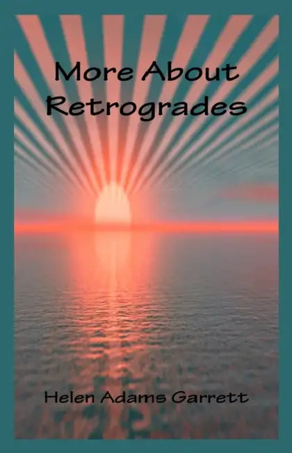 More About Retrogrades by Helen Adams Garrett