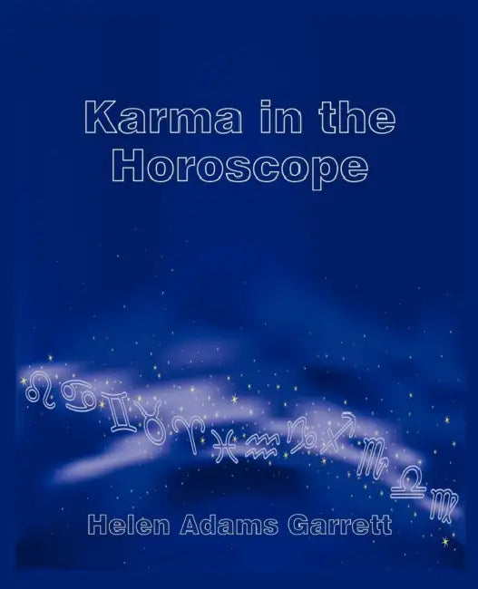 Karma in the Horoscope by Helen Adams Garrett