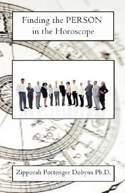 Finding the Person in the Horoscope by Zipporah Pottenger Dobyns