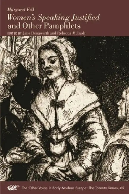 Margaret Fell, Women's Speaking Justified and Other Pamphlets by Jane Donawerth