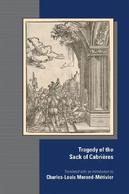 The Tragedy of the Sack of Cabrières: Volume 584 by Charles-Louis Morand-Métivier