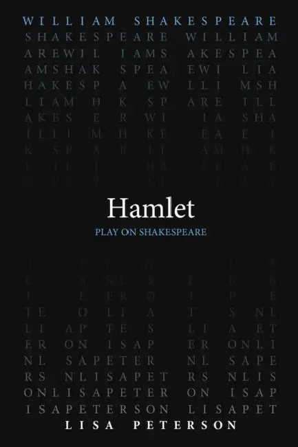 Hamlet by William Shakespeare, Lisa Peterson
