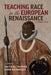 Race in the European Renaissance: A Classroom Guide by Anna Wainwright