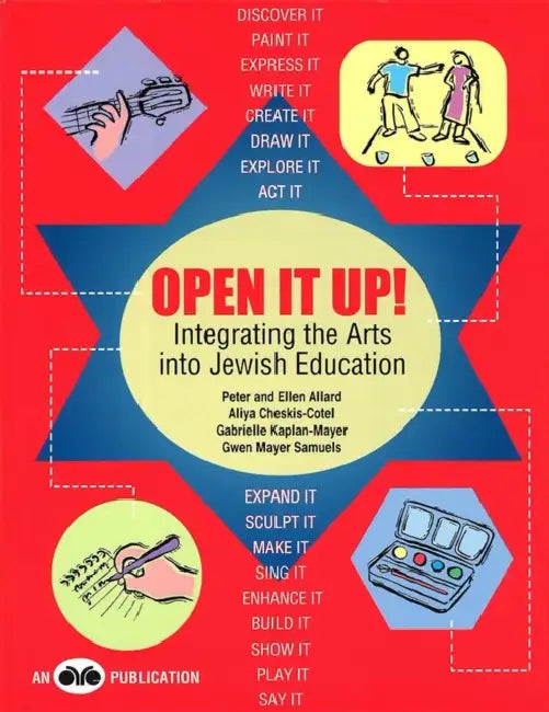 Open It Up! Integrating the Arts Into Jewish Education by Behrman House
